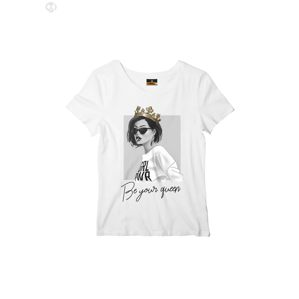 Be your queen Thrill Creative co