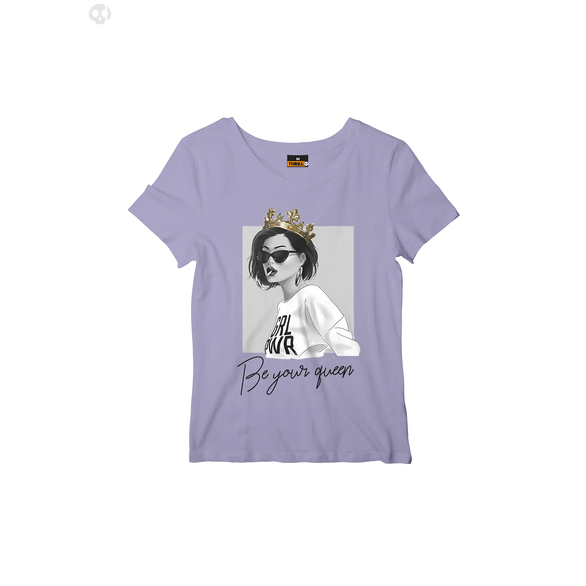 Be your queen Thrill Creative co