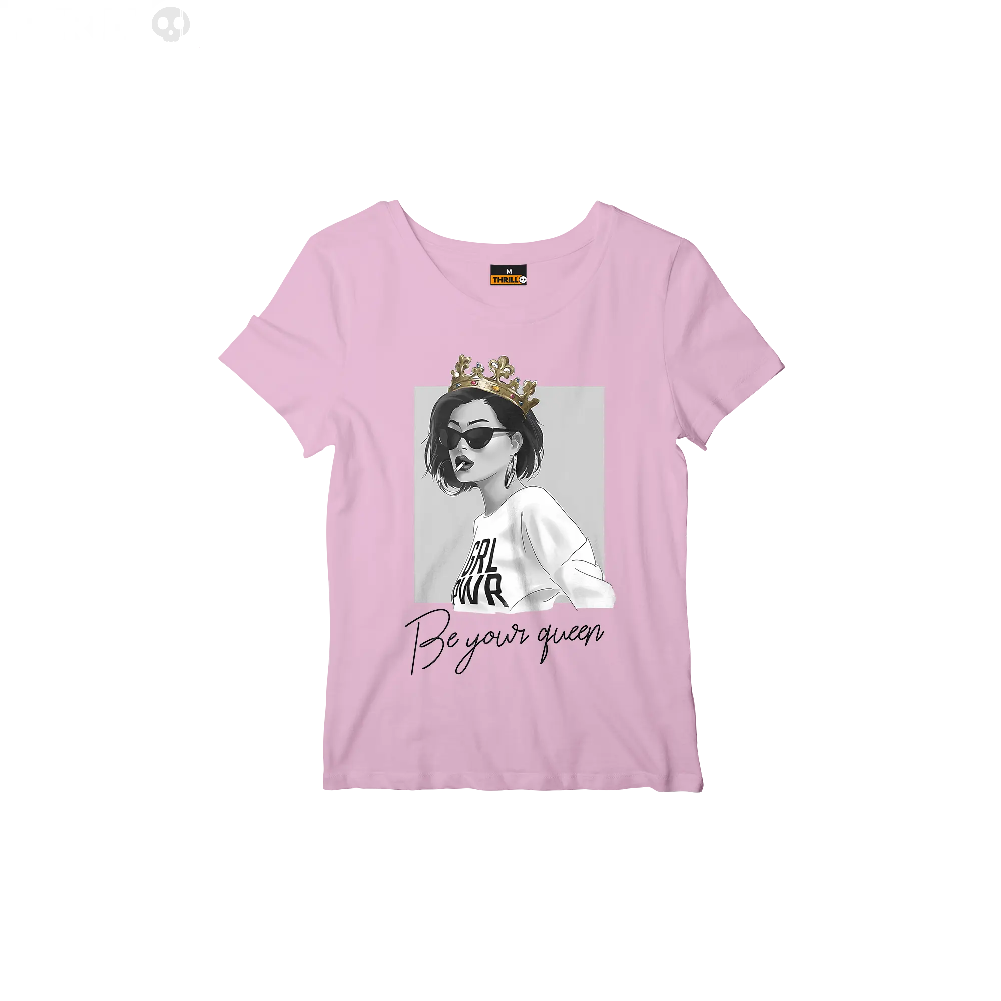 Be your queen Thrill Creative co
