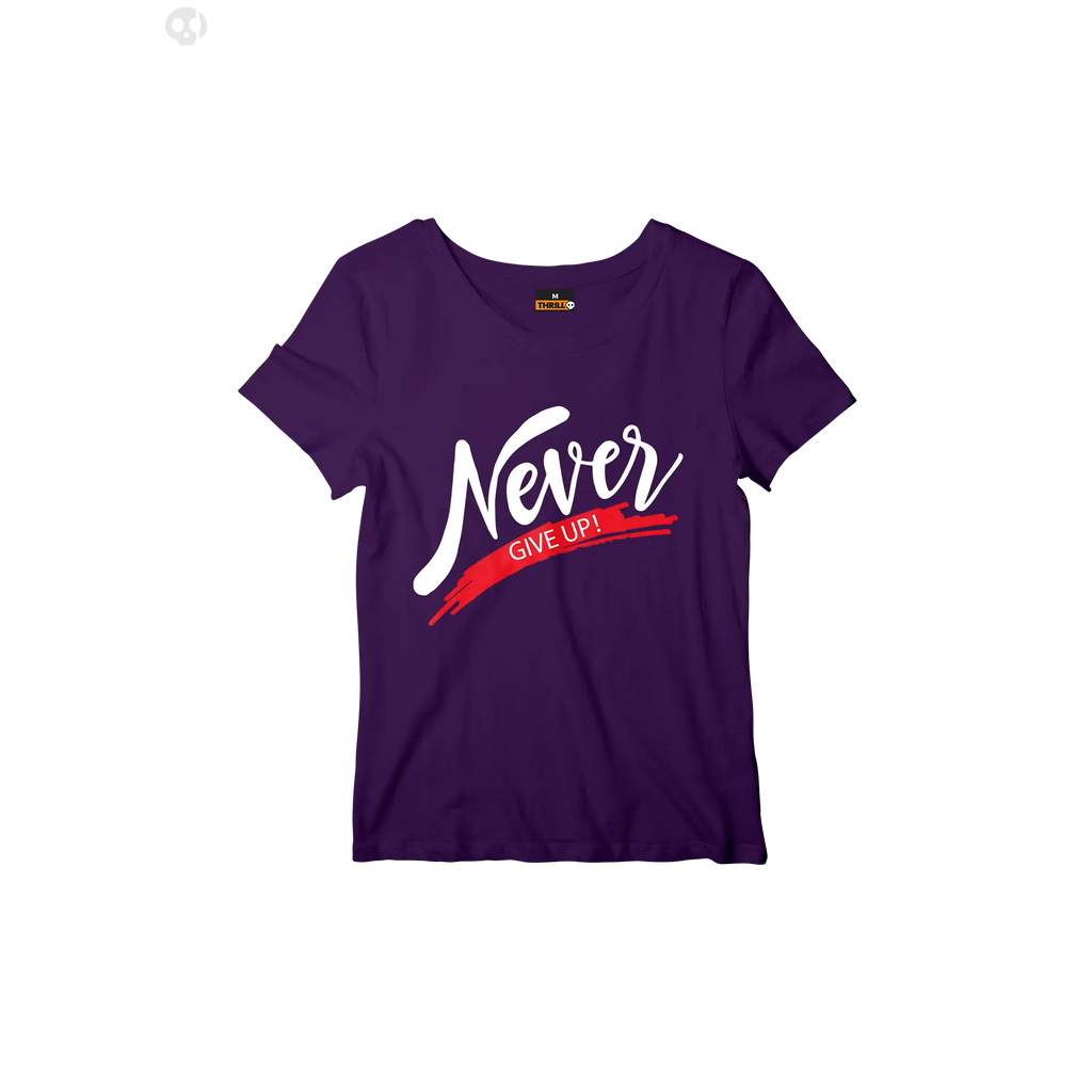 Never give up Thrill Creative co