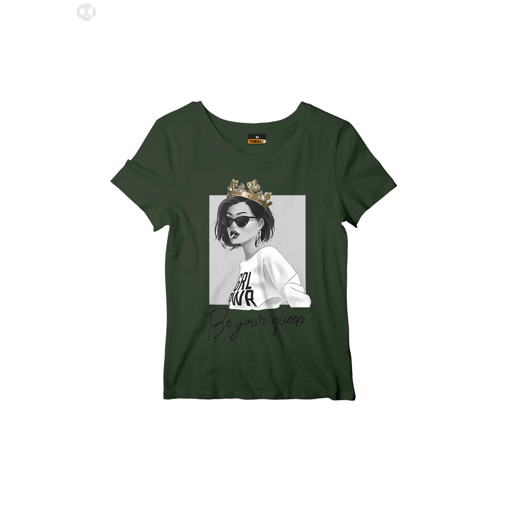 Be your queen Thrill Creative co