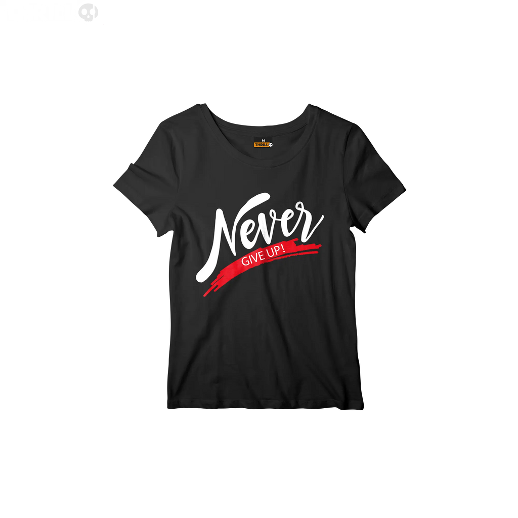 Never give up Thrill Creative co