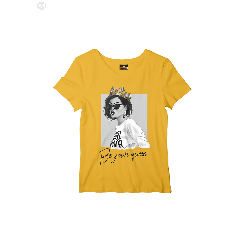 Be your queen Thrill Creative co